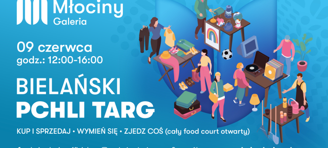 Bielański Pchli Targ w Galerii Młociny