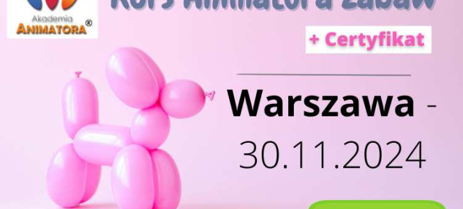 Kurs Animatora Warszawa 30.11.2024