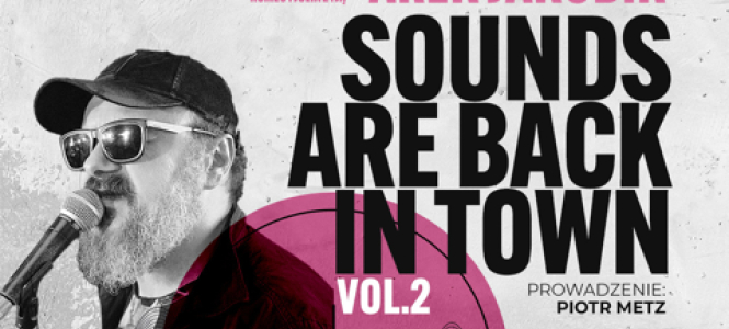Koncert / Sounds Are Back In Town / Vol.2/ Arek Jakubik