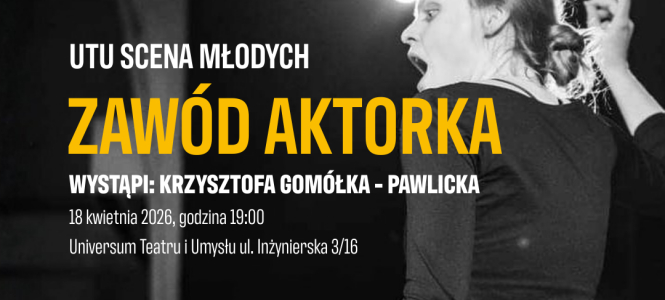 Scena Młodych UTU: Zawód aktorki