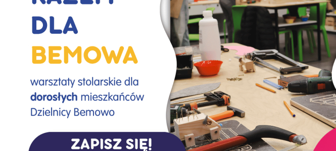 Bezpłatne warsztaty stolarskie dla dorosłych mieszkańców Bemowa