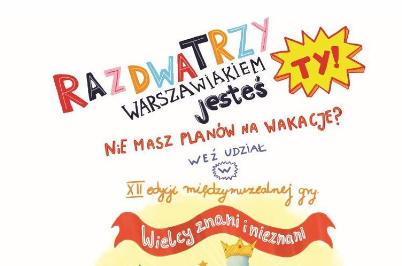 "Raz, dwa, trzy warszawiakiem jesteś Ty!" - gra międzymuzealna