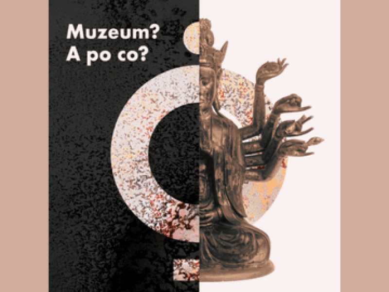 „Muzeum? A po co?” – wystawa w Muzeum Azji i Pacyfiku