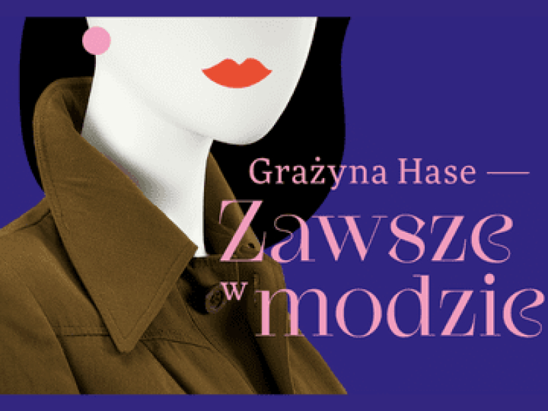 Grażyna Hase. Zawsze w modzie – wystawa w Muzeum Warszawy