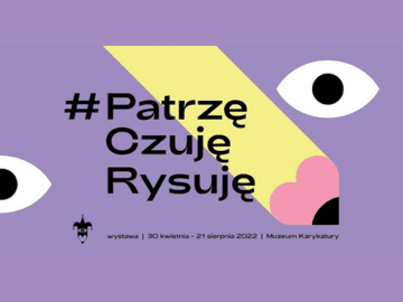 #PatrzęCzujęRysuję – wystawa w Muzeum Karykatury