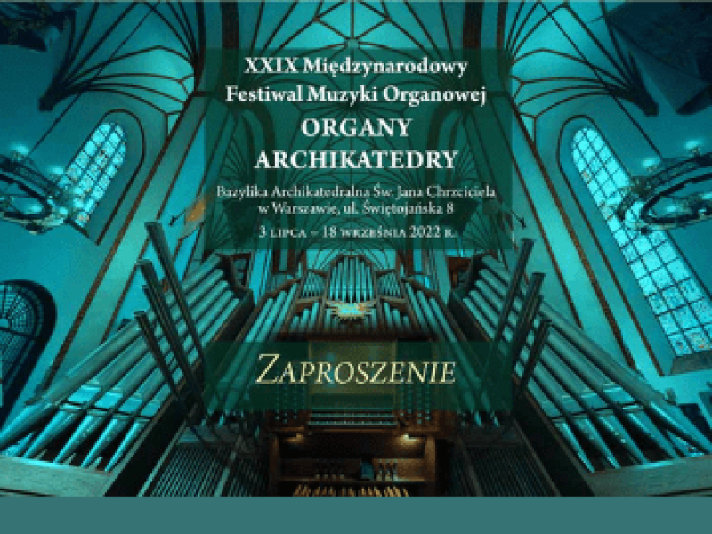 XXIX Międzynarodowy Festiwal Muzyki Organowej: Organy Archikatedry