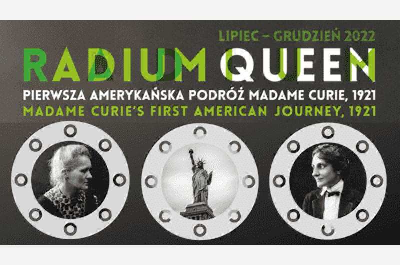 Radium Queen – wystawa czasowa w Muzeum Marii Skłodowskiej-Curie