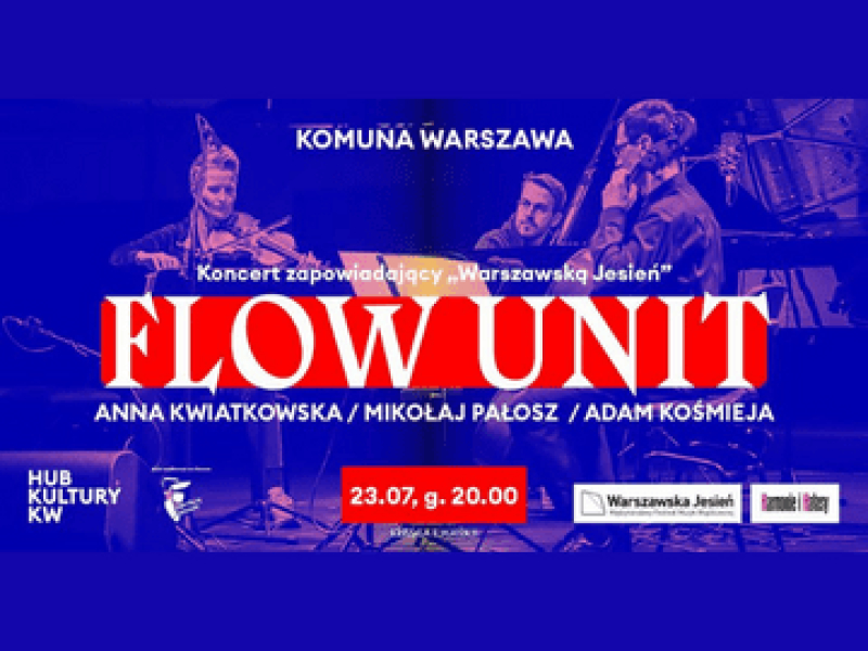 Flow Unit – koncert w Komunie Warszawa