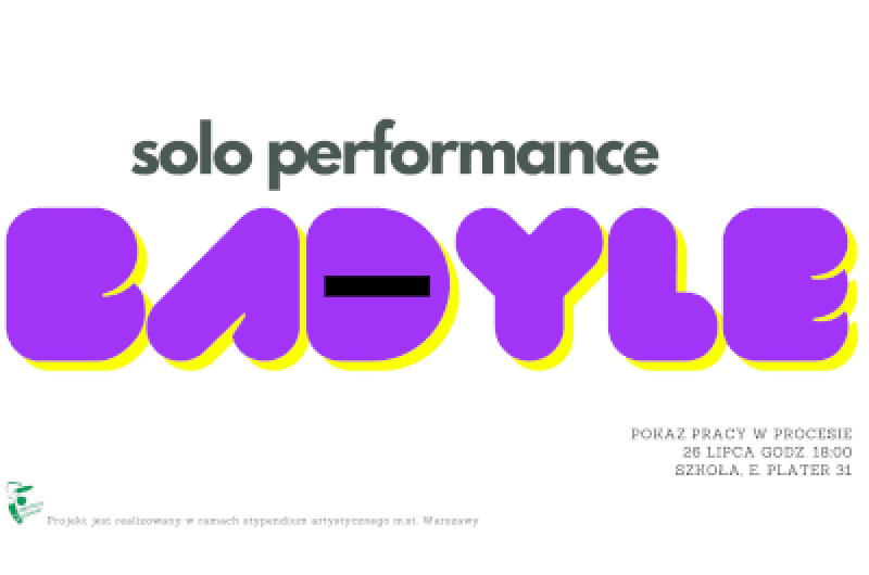 Badyle: solo performance - pokaz pracy w procesie