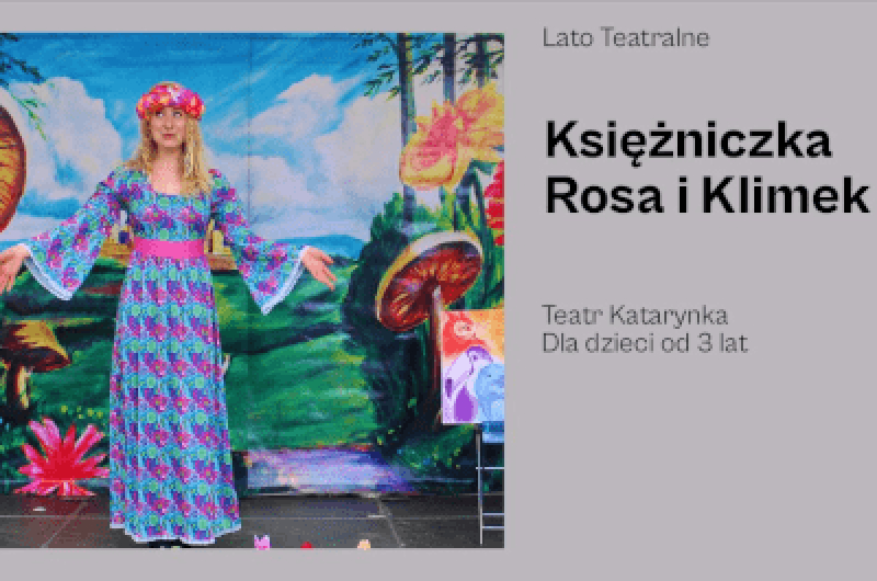 Księżniczka Rosa i Klimek – Lato Teatralne na Wawrzyszewie i Wrzecionie