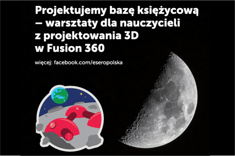 Projektujemy bazę księżycową (Fusion 360) - warsztaty online dla nauczycieli