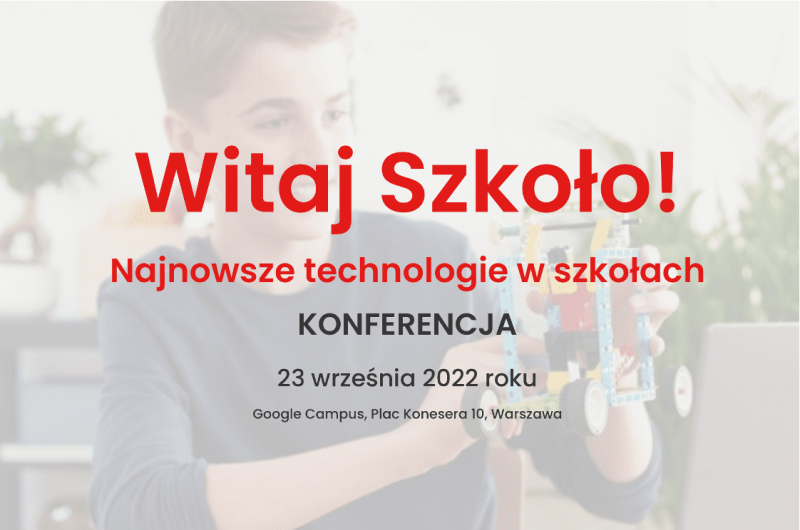 Witaj Szkoło! Najnowsze technologie w szkołach | Konferencja