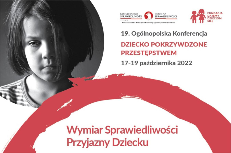 19. Ogólnopolska Konferencja "Dziecko pokrzywdzone przestępstwem" | 17-19.10.2022 r.