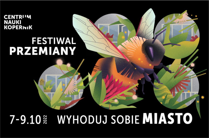 Wyhoduj sobie miasto. Festiwal Przemiany 2022 | 7-9.10