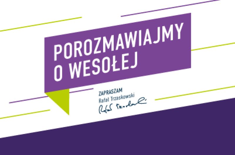 Porozmawiajmy o Wesołej – z prezydentem Warszawy