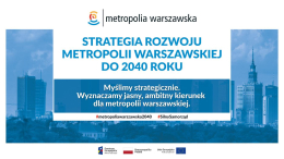 Jak powinna się rozwijać metropolia warszawska? – zaproszenie do udziału w dyskusji