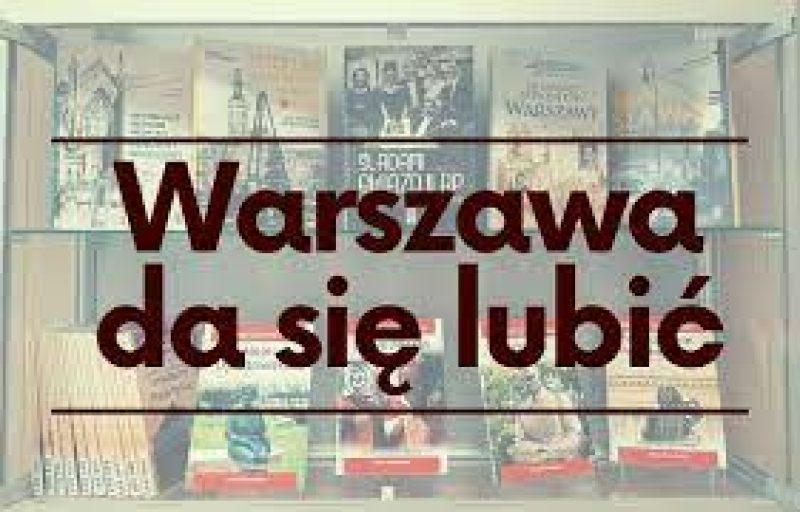 XVII Edycja Warszawskiego Konkursu ,,Warszawa da się lubić”