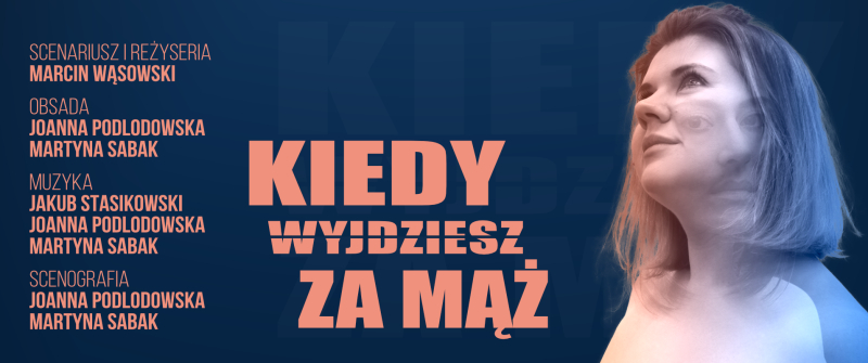 Dom Kultury ŚWIT w Warszawie zaprasza na spektakl „Kiedy wyjdziesz za mąż?”, który zostanie wystawiony w kwietniu.