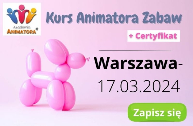 Kurs Animatora Warszawa 17.03.2024
