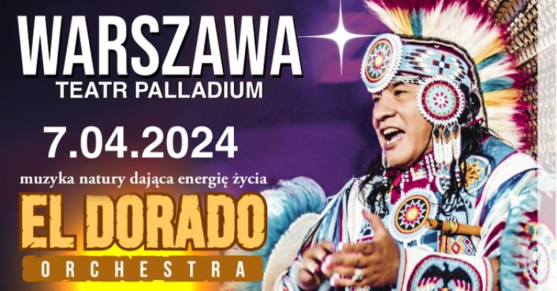 El Dorado Orchestra - Muzyka natury dająca energię życia - 7.04.2024 Warszawa