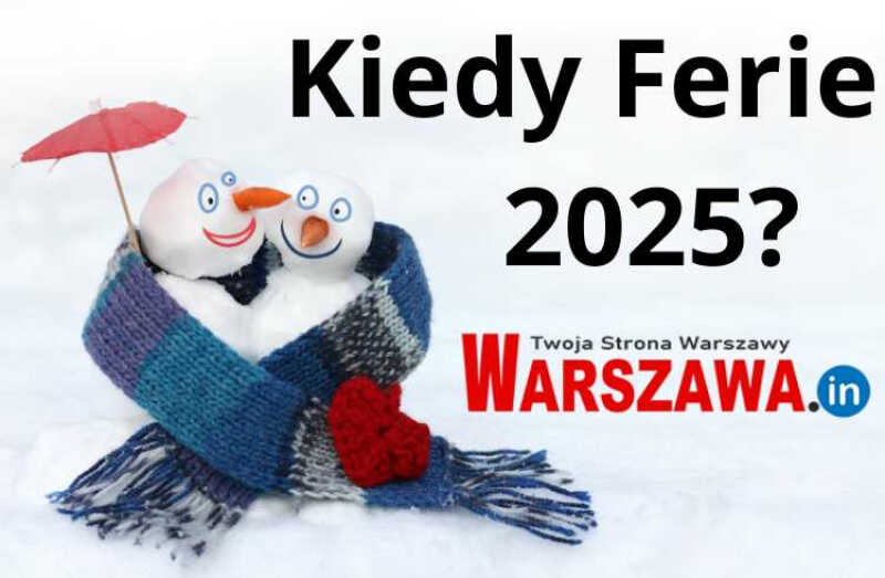 Kiedy ferie zimowe 2025? Sprawdź terminy dla Warszawy i Mazowsza!