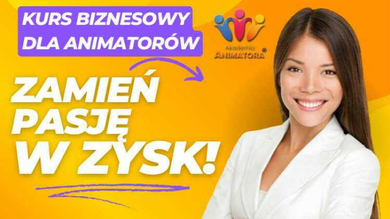 Kurs Biznesowy dla Animatorów – Warszawa - 25 stycznia 2025