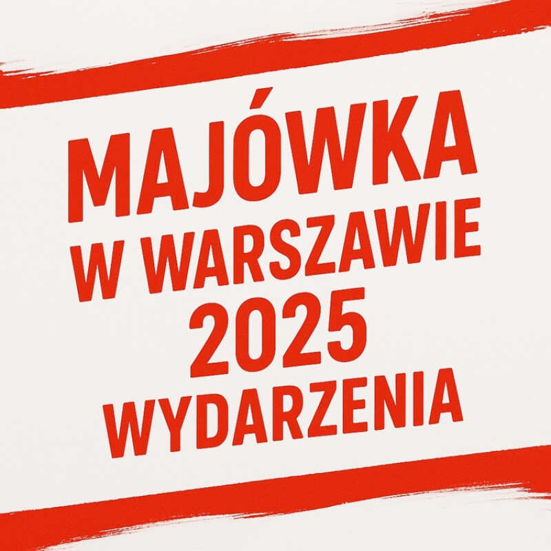 Kulturalna majówka w Warszawie - Majówka w Warszawie 2025