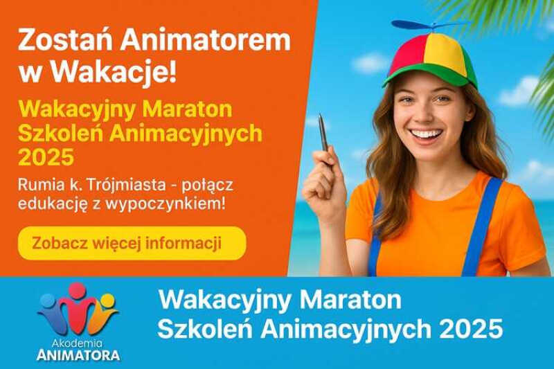 Połącz wakacyjny wypoczynek z rozwojem! Maraton Szkoleń Animacyjnych latem 2025
