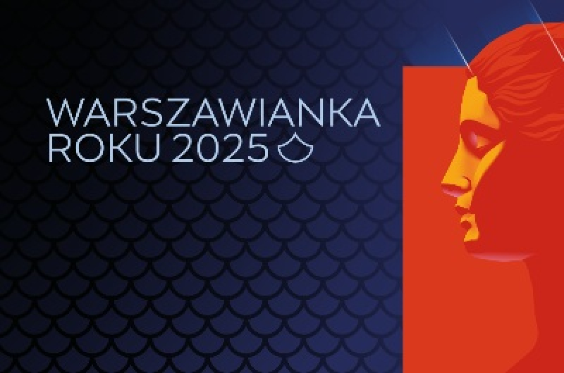 Nie zwlekaj – zgłoś swoją Warszawiankę Roku 2025