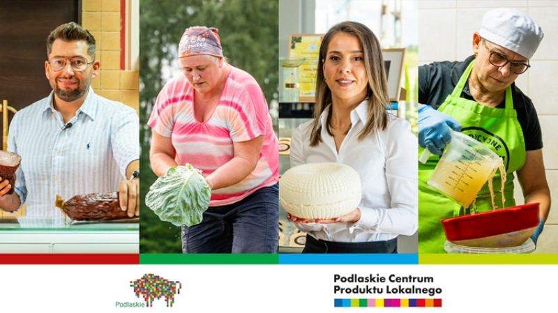 Podlaskie smaki, tradycje i ludzie z pasją – rusza Kampania Informacyjno-Promocyjna Podlaskiego Centrum Produktu Lokalnego