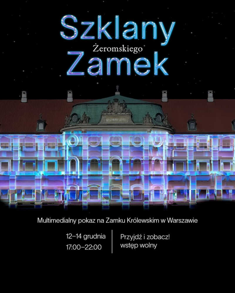 Szklany Zamek Żeromskiego – spektakularny pokaz multimedialny na Zamku Królewskim w Warszawie