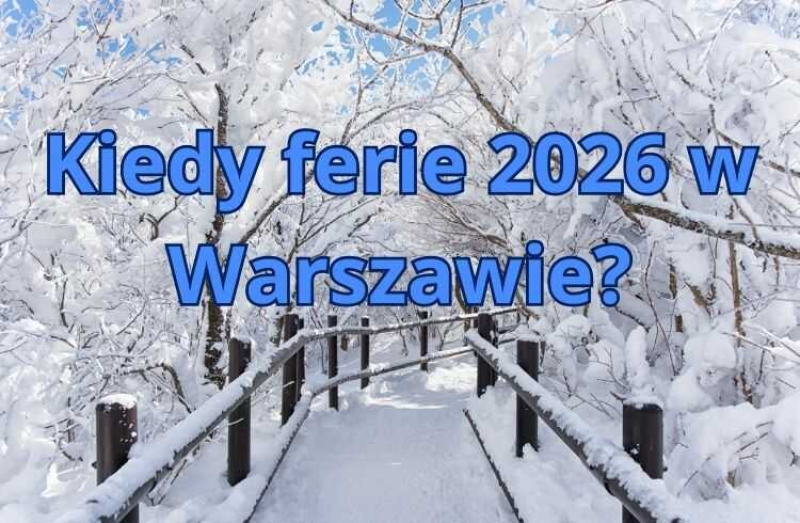 Ferie 2026 w Warszawie i Województwie Mazowieckim - dokładne daty i rozpiska wg województw