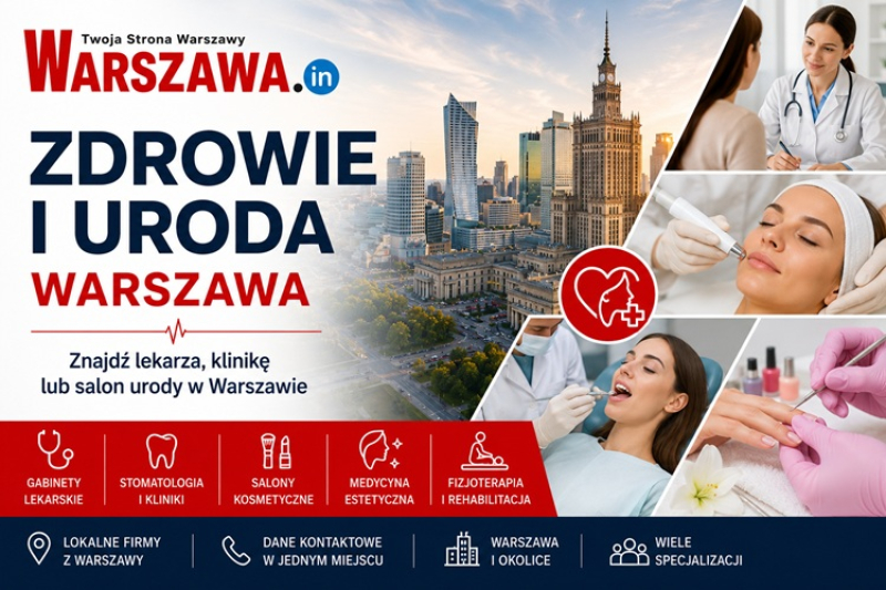 Szukasz lekarza, kliniki lub salonu urody w Warszawie? Sprawdź, gdzie znaleźć takiego specjalistę