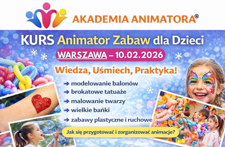 Kurs Animatora Warszawa 10.02.2026 – zapisz się i przygotuj do realnych zleceń