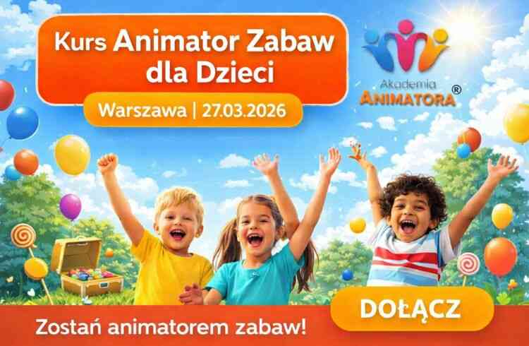 Kurs Animatora Zabaw Warszawa 27 marca 2026 – praktyczne szkolenie stacjonarne