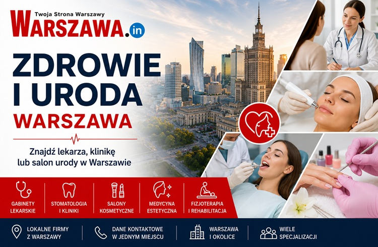 Szukasz lekarza, kliniki lub salonu urody w Warszawie? Sprawdź, gdzie znaleźć takiego specjalistę